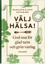 Bild på Välj hälsa! : god mat för glad tarm och grön vardag - receptboken