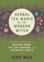 Bild på Herbal Tea Magic For The Modern Witch: A Practical Guide to Healing Herbs, Tea Leaf Reading, and Botanical Spells