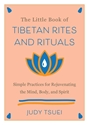 Bild på The Little Book Of Tibetan Rites And Rituals: Simple Practices for Rejuvenating the Mind, Body, and Spirit