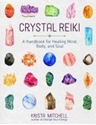 Bild på Crystal Reiki: A Handbook for Healing Mind, Body, and Soul