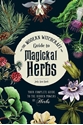 Bild på Modern Witchcraft Guide to Magickal Herbs