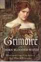 Bild på Grimoire of the thorn-blooded witch - mastering the five arts of old world
