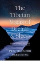 Bild på Tibetan Yogas of Dream and Sleep, The