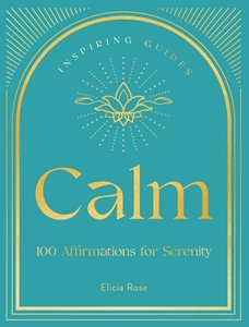 Bild på Calm A Guide to Mindful Meditations and Affirmations to Help