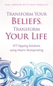 Bild på Transform your beliefs, transform your life - eft tapping  using matrix rei