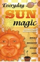 Bild på Everyday Sun Magic: Spells & Rituals for Radiant Living