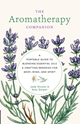 Bild på The Aromatherapy Companion A Portable Guide to Blending Esse