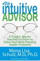 Bild på The Intuitive Advisor: A Psychic Doctor Teaches You How to Solve Your Most Pressing Health Problems