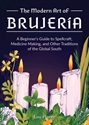 Bild på The Modern Art Of Brujeria: A Beginner's Guide to Spellcraft
