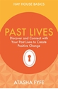 Bild på Past lives - discover and connect with your past lives to create positive c