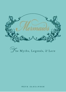 Bild på Mermaids - the myths, legends, and lore