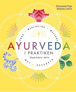 Bild på Ayurveda i praktiken : Skapa balans i ditt liv