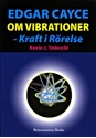 Bild på Edgar Cayce om vibrationer - kraft i rörelse