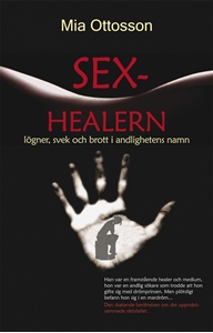 Bild på Sexhealern : lögner, svek och brott i andlighetens namn