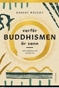 Bild på Därför funkar meditation : hur buddhismen kan hjälpa dig till ett sannare liv