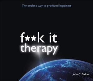 Bild på Fuck it therapy - the profane way to profound happiness