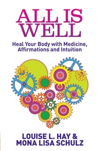 Bild på All is well - heal your body with medicine, affirmations and intuition