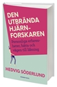 Bild på Den utbrända hjärnforskaren : personliga erfarenheter, fakta och vägen till läkning