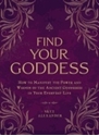 Bild på Find your goddess - how to manifest the power and wisdom of the ancient god