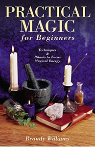 Bild på Practical Magic for Beginners: Techniques & Rituals to Focus Magical Energy