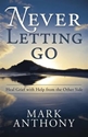 Bild på Never Letting Go: Heal Grief with Help from the Other Side