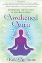 Bild på Awakened aura - experiencing the evolution of your energy body