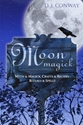 Bild på Moon Magick: Myth & Magic, Crafts & Recipes, Rituals & Spells