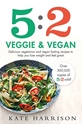 Bild på 5:2 veggie and vegan - delicious vegetarian and vegan fasting recipes to he
