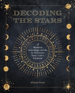 Bild på Decoding the Stars A Modern Astrology Guide to Discover Your Life Purpose