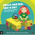 Bild på Della har DLD. Vad e de?: En bok för och om barn med DLD/språkstörning.