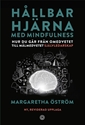 Bild på Hållbar hjärna med mindfulness : hur du går från omedvetet till målmedvetet självledarskap