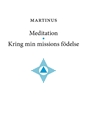Bild på Meditation • Kring min missions födelse