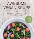 Bild på Awesome vegan soups - 80 easy, affordable whole food stews, chilis and chow