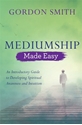 Bild på Mediumship made easy - an introductory guide to developing spiritual awaren