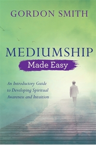 Bild på Mediumship made easy - an introductory guide to developing spiritual awaren