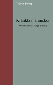 Bild på Kränkta människor : om offerrollens farliga lockelse