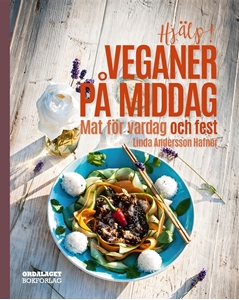 Bild på Hjälp! Veganer på middag. Mat för vardag och fest