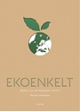 Bild på Ekoenkelt : vägen till en hållbar livsstil