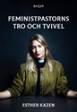 Bild på Feministpastorns tro och tvivel