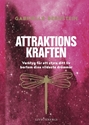 Bild på Attraktionskraften : verktyg för att styra ditt liv bortom dina vildaste drömmar