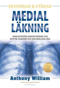 Bild på Medial läkning : hemligheterna bakom kronisk och mystisk sjukdom och hur man kan läka