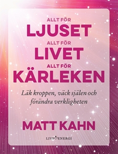 Bild på Allt för ljuset, allt för livet, allt för kärleken