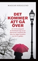 Bild på Det kommer att gå över : en överlevnadsguide och tröstebok för dig som är deprimerad, nedstämd eller bara har tappat kontakten med din livsglädje