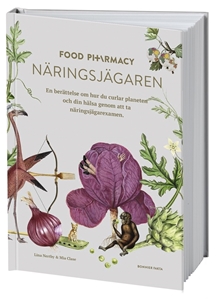 Bild på Food Pharmacy - näringsjägaren : en berättelse om hur du curlar planeten och din hälsa genom att ta näringsjägarexamen