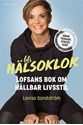 Bild på Bli hälsoklok : Lofsans bok om hållbar livsstil