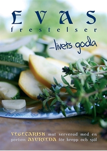 Bild på Evas frestelser - livets goda : Vegetarisk mat med  en portion ayurveda för kropp och själ