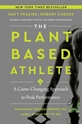 Bild på The Plant-Based Athlete : A Game-Changing Approach To Peak Performance