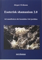 Bild på Esoterisk shamanism 2.0: Att manifestera det kosmiska i det jordiska