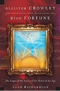 Bild på Aleister Crowley and Dion Fortune: The Logos of the Aeon and the Shakti of the Age