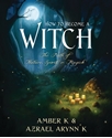 Bild på How to Become a Witch: The Path of Nature, Spirit & Magick